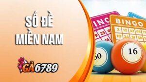 Số Đề Miền Nam tại Xổ Số GA6789