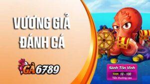 Vương Giả Đánh Cá tại Bắn Cá GA6789